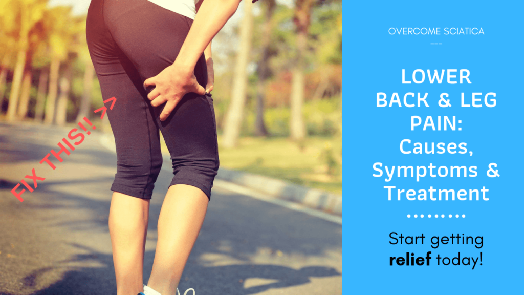 lower back and leg pain causes symptoms and treatment